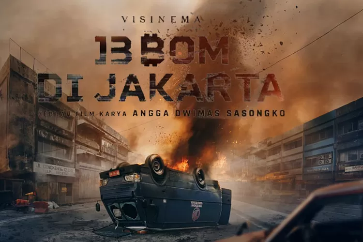 13 Bom Di Jakarta Dilabeli Film Action Indonesia Terbesar Tahun Ini Siap Rilis Desember 2023 
