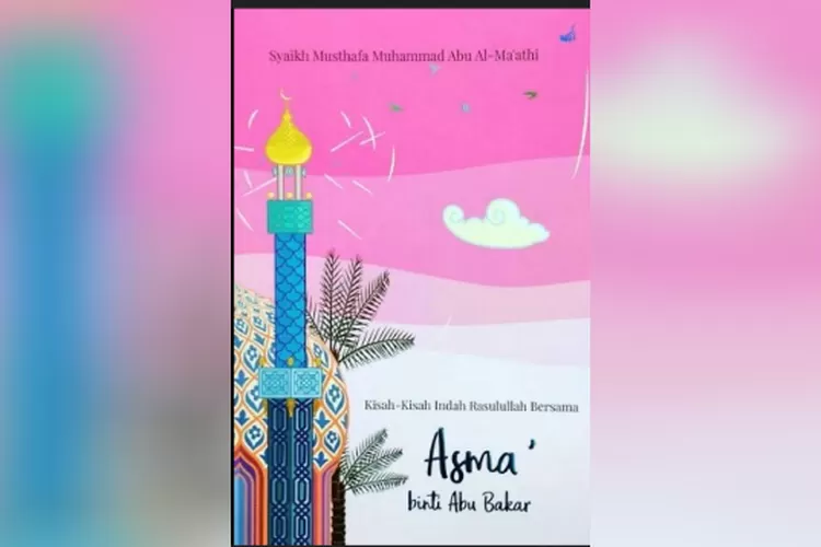 Asma Binti Abu Bakar,yang Dijuluki Dzatun Nithaqain - Kabar Inspirasi