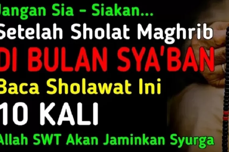 Selawat Di Bulan Syaban Kunci Menuju Syurga Dan Syafaat Nabi Muhammad