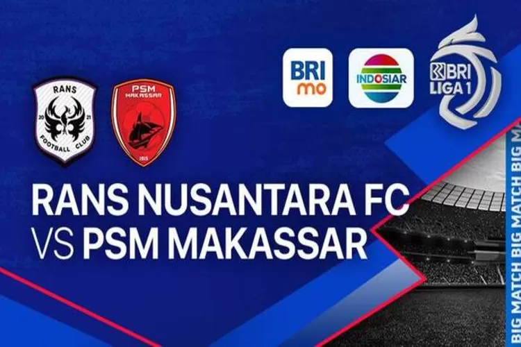 Link Live Streaming laga RANS Nusantara FC vs PSM Makassar di lanjutan BRI Liga 1. (vidio.com)