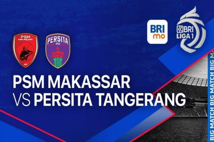 Link Live Streaming laga PSM Makassar vs Persita Tangerang di lanjutan BRI Liga 1 musim 2023/2024. (vidio.com)