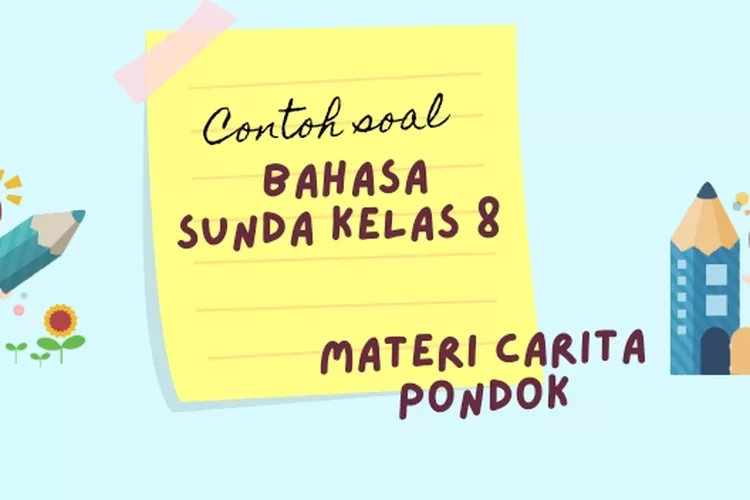 Contoh Soal Bahasa Sunda Kelas 8 SMP Ulangan Materi Carita Pondok