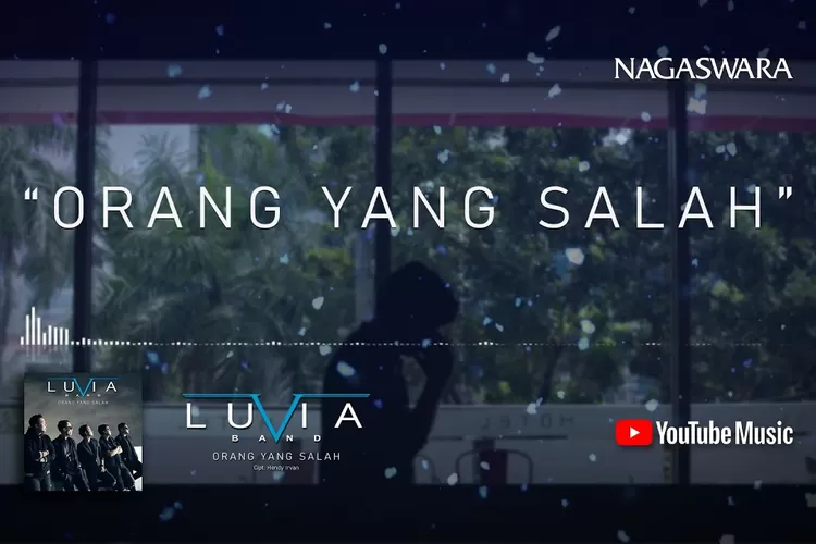 Lirik Lagu Orang yang Salah - Luvia Band (Youtube: NAGASWARA TV Official)