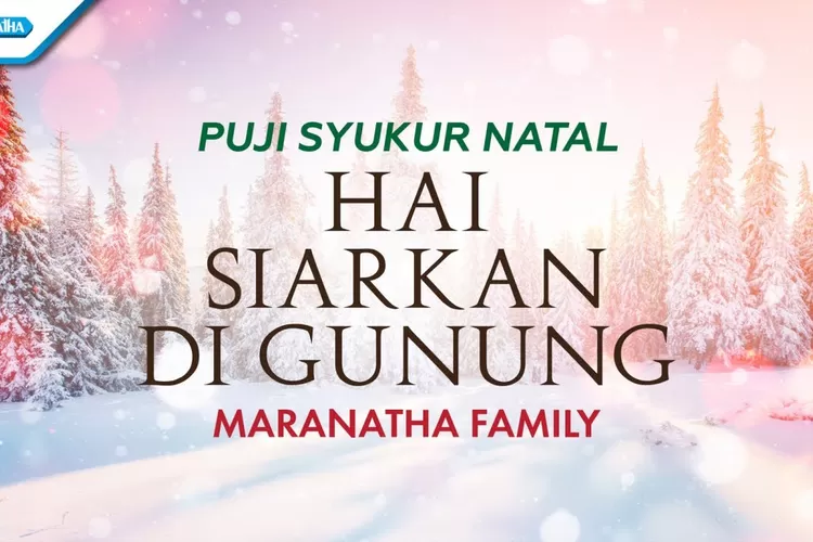 Lirik Lagu Hai, Siarkan di Gunung - Go Tell It On The Mountain (Youtube: Maranathaindonesia Official)