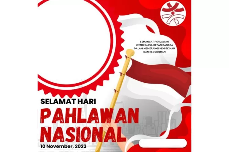 Kumpulan Twibbon Perayaan Hari Pahlawan Nasional 10 November 2023, Yuk ...