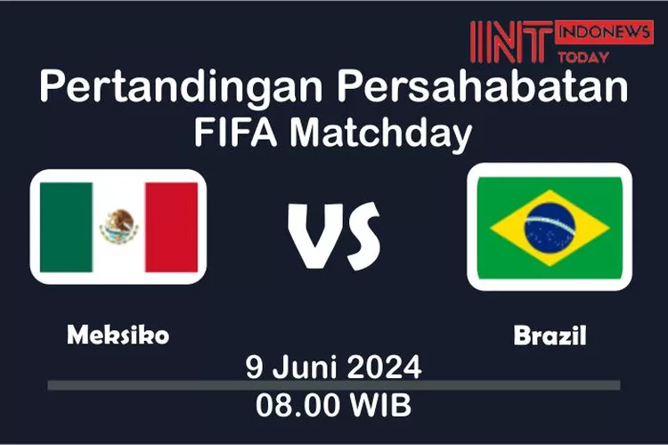 Poster pertandingan persahabatan FIFA Matchday, yang mempertemukan Meksiko vs Brazil (Sumber: Muhammad Khayrul Anwar / Indonewstoday.com / Dok. Istimewa)