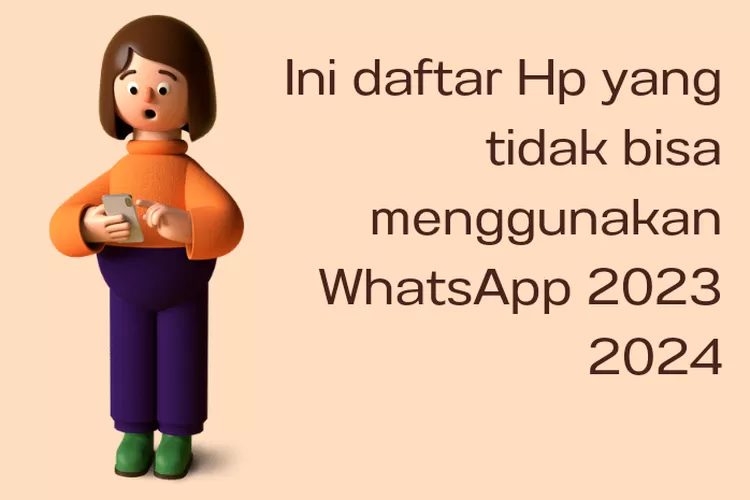 HP yang Tidak Bisa Menggunakan WhatsApp 2023 2024! Ini Daftranya, Cek