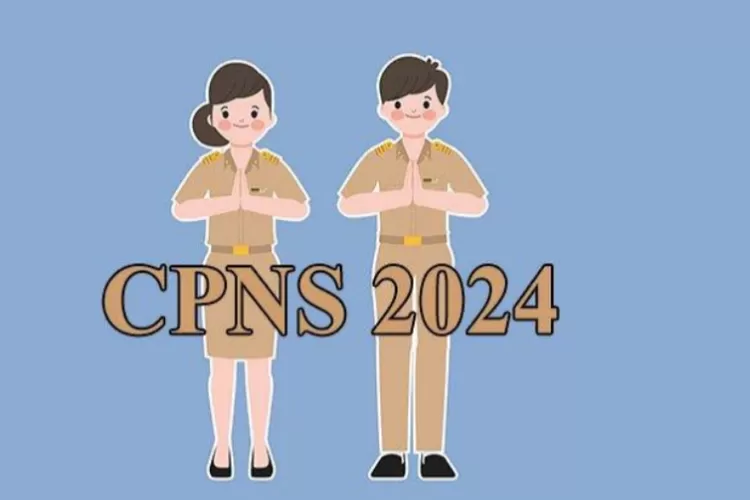 INFORMASI TERBARU PROSEDUR DAN PERSYARATAN PENDAFTARAN CPNS 2024