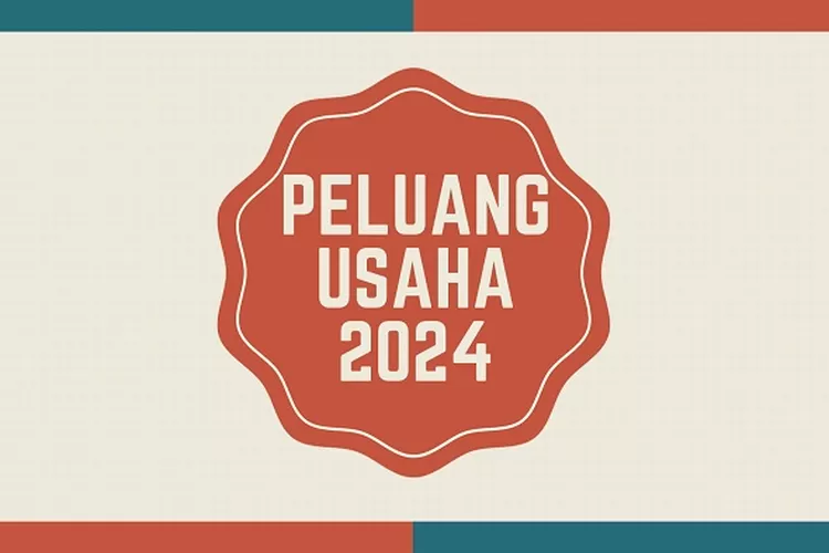 5 Peluang Usaha 2024 Modal Kecil Untung Besar Yang Belum Banyak Pesaing ...