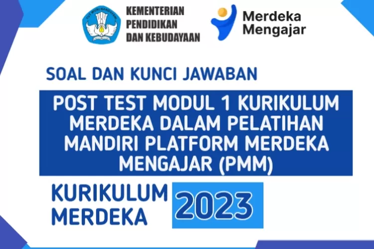 Cek Jawaban Post Test Modul Kurikulum Merdeka Dalam Pelatihan Mandiri Platform Merdeka