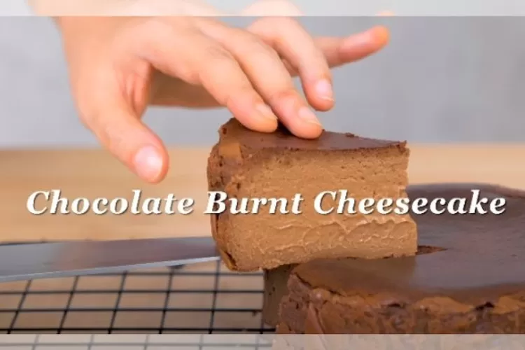 Resep Chocolate Burnt Cheesecake Ala Luvita Ho: Rasa Kuenya Creamy Pol ...