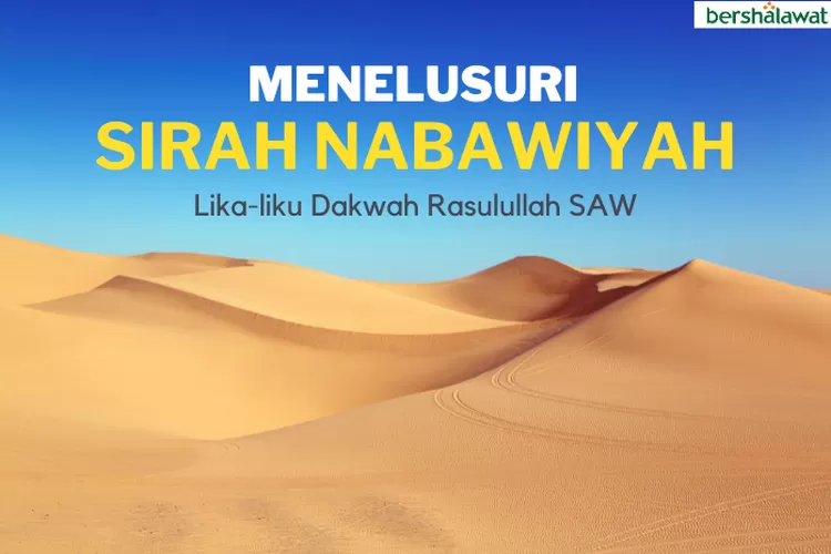 Sirah Nabawiyah Menjelang Maulid Nabi 2023 Meneladani Dakwah