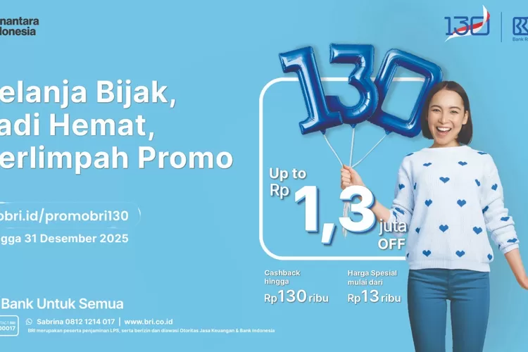 Dalam rangka HUT ke-130, BRI menghadirkan promo belanja nasional, cashback, diskon hingga Rp1,3 juta, dan KPR spesial 1,30%