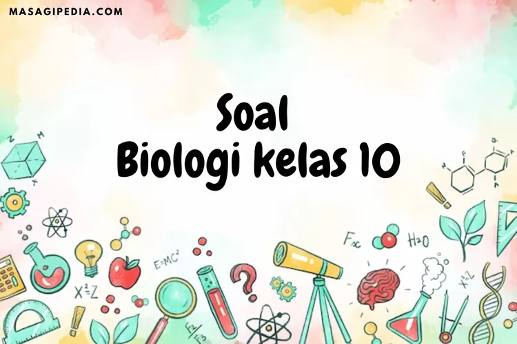 Lancar PAS! Soal Biologi Kelas 10 Semester 1 Dan Kunci Jawaban Untuk ...