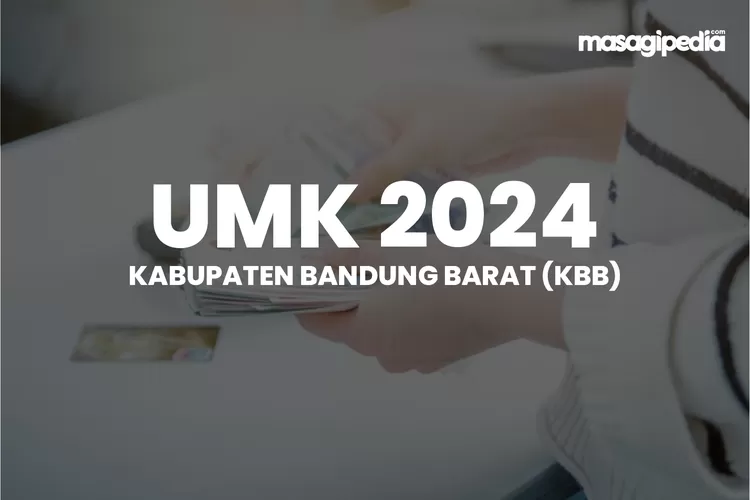 UMR Bandung Barat 2024 Resmi Naik, Gaji Minimumnya Sekarang Capai Rp 3