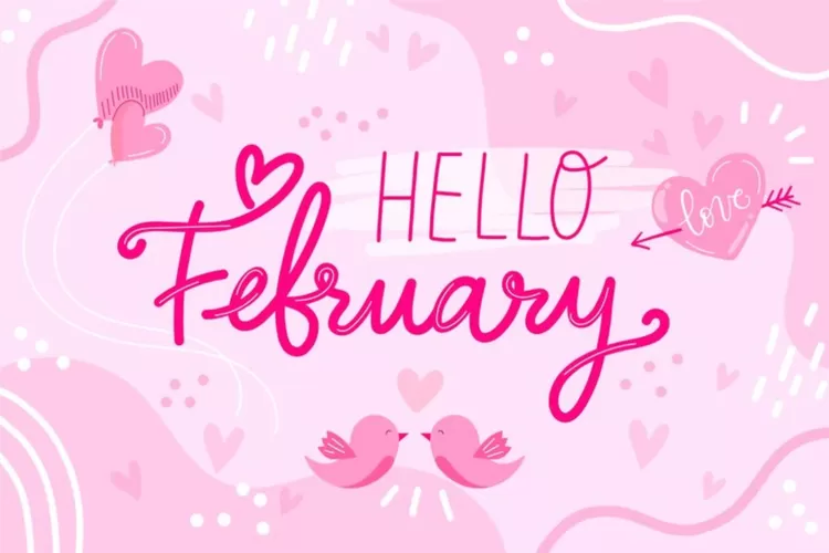 15 Kata-Kata Selamat Datang Bulan Februari Terbaik Dan Penuh Harapan ...