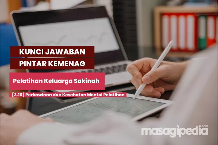 Pasti Lulus! Ini Kunci Jawaban 3.10 Perkawinan Dan Kesehatan Mental ...