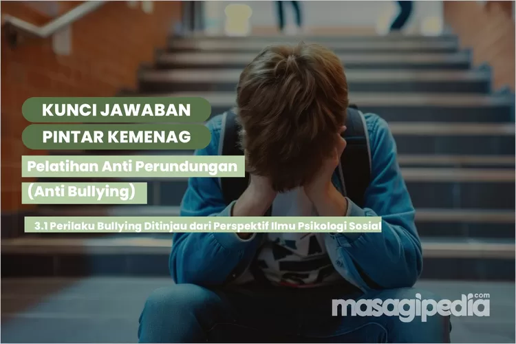 Kunci Jawaban 3.2 Perilaku Bullying Ditinjau Dari Perspektif Ilmu ...