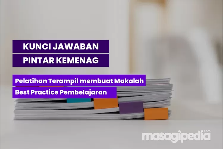 FULL Kunci Jawaban Pintar Kemenag Pelatihan Terampil Membuat Makalah ...