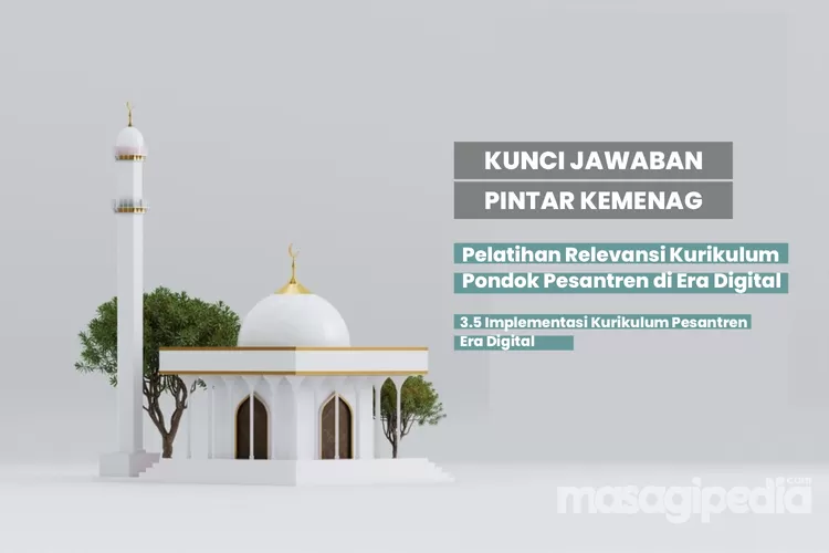 Kunci Jawaban Modul 3.5 Implementasi Kurikulum Pesantren Era Digital ...