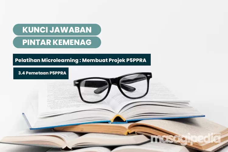 Lolos Passing Grade! Ini Kunci Jawaban 3.4 Pemetaan P5PPRA Pelatihan ...