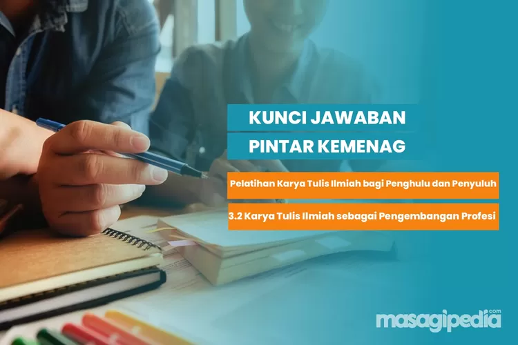 Soal Dan Kunci Jawaban Pintar Kemenag 3.2 Karya Tulis Ilmiah Sebagai ...