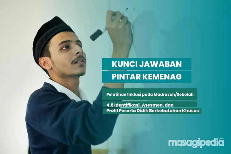 Pintar Kemenag: Kunci Jawaban 4.8 Identifikasi, Asesmen, Dan Profil ...