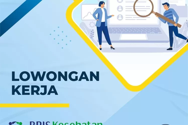 Lowongan Kerja 2024 BPJS Kesehatan Rekrut Pegawai Baru, Cara Daftarnya ...