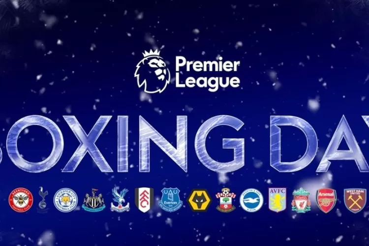 Apa Itu Boxing Day Dan Bagaimana Sejarahnya Di Premier League? - Bola ...