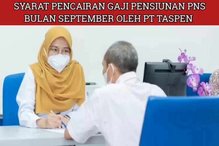 Berikut Ini Syarat Pencairan Gaji Pensiunan Pns Bulan September Resmi