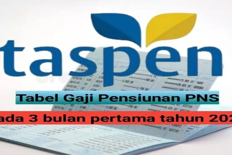 Resmi Naik Persen Berikut Tabel Lengkap Besaran Gaji Pensiunan Pns