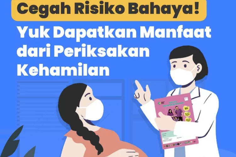 4 Manfaat! Pemeriksaan Kehamilan Untuk Cegah Resiko Dan Bahayanya ...