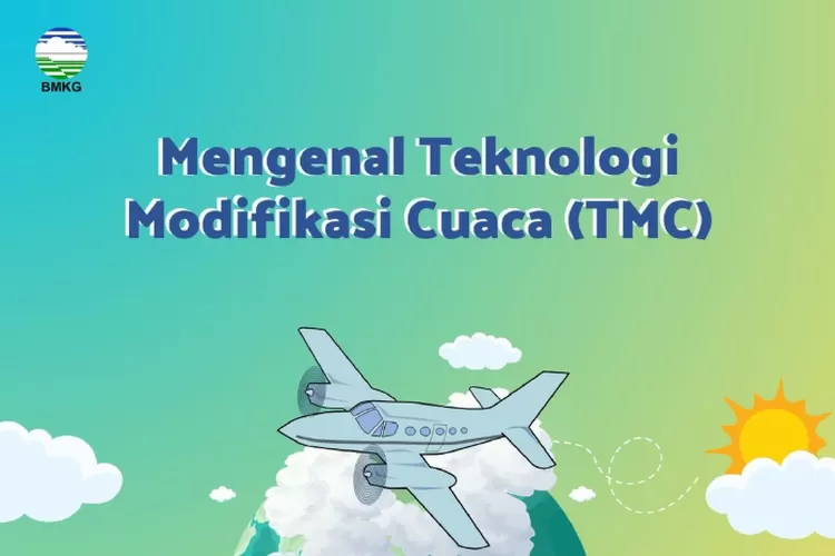 Apa Itu Teknologi Modifikasi Cuaca? Bisakah Jadi Solusi Untuk ...