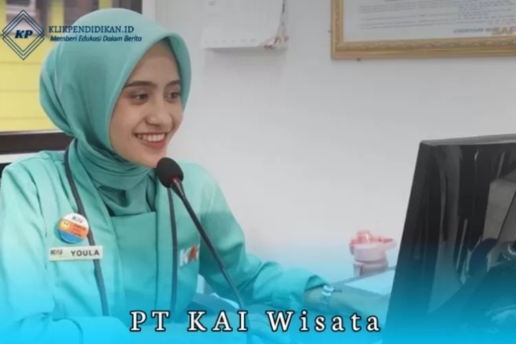 PT KAI Wisata Membuka Lowongan Kerja Untuk Lulusan SMA SMK Hingga D1 ...