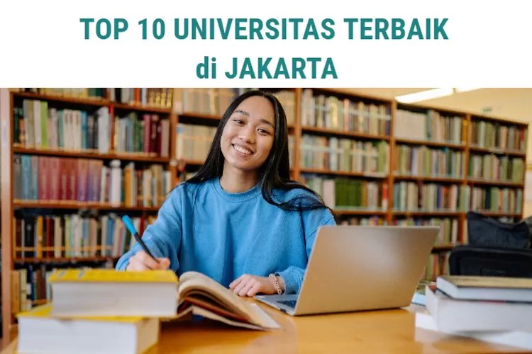 Terupdate! Inilah Deretan 10 Universitas Terbaik Di Jakarta Versi ...