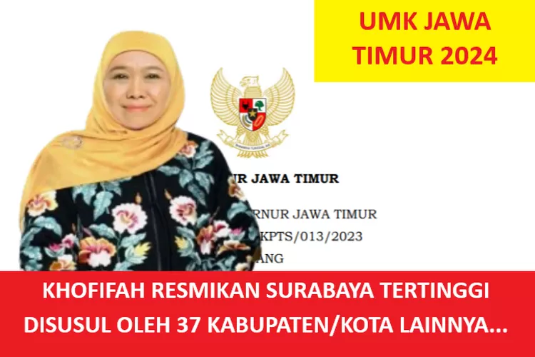 TOK! UMK Jawa Timur 2024 Disahkan Gubernur Jatim Khofifah, Lihat Berapa ...