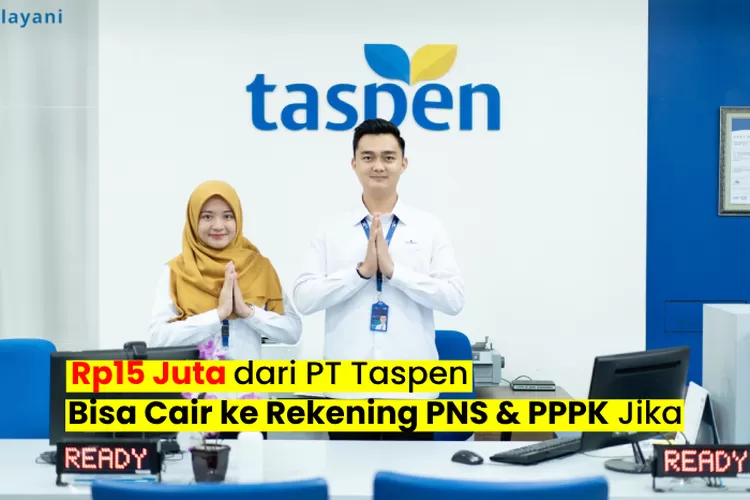 Para PNS Dan PPPK Dapat Menerima Uang Rp15 Juta Dari PT Taspen Sebagai ...