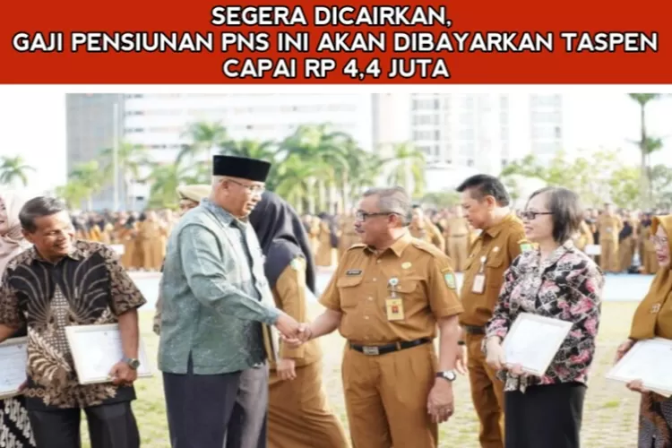 Segera Dicairkan Taspen, Pensiunan PNS Golongan Ini Siap Kantongi Gaji ...