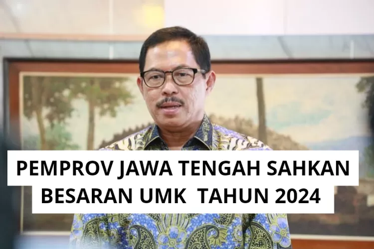 YES! UMK Provinsi Jawa Tengah Sudah Disahkan, Inilah Daftar 10 Daerah ...