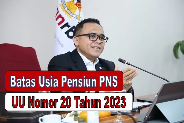 Batas Usia Pensiun PNS Dibagi Dua Jabatan Dalam UU ASN 2023, Pemerintah ...