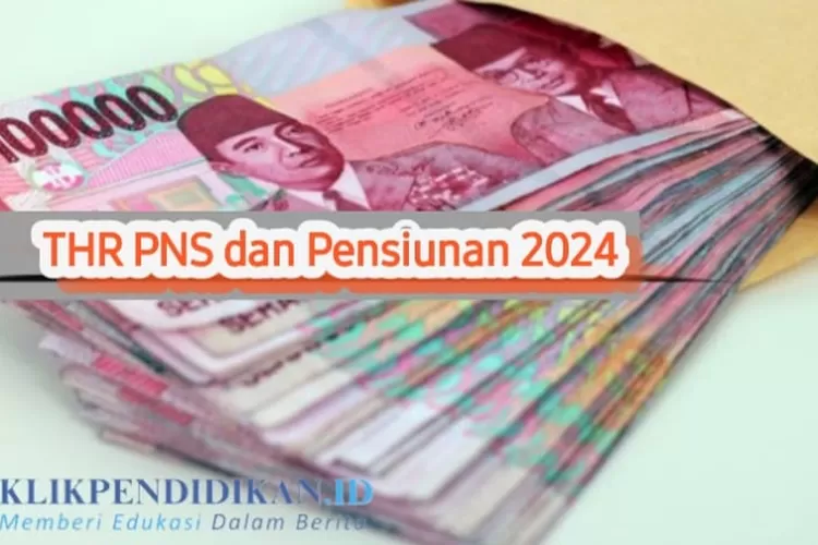 Kabar Bahagia, THR PNS Dan Pensiunan Di Tahun 2024 Langsung Melonjak ...