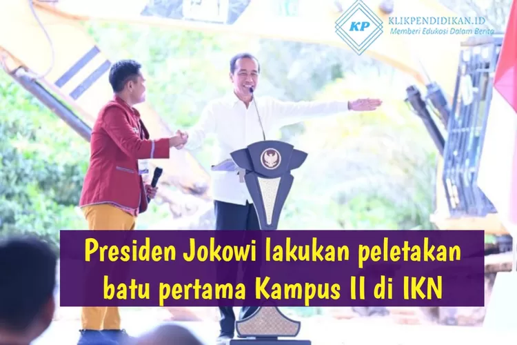 Universitas Ini Akan Bangun Kampus II Di IKN Nusantara, Presiden Jokowi ...