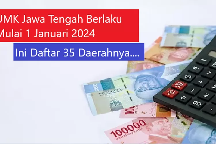 Berlaku Mulai 1 Januari 2024, Inilah 35 Daftar UMK Jawa Tengah Yang ...