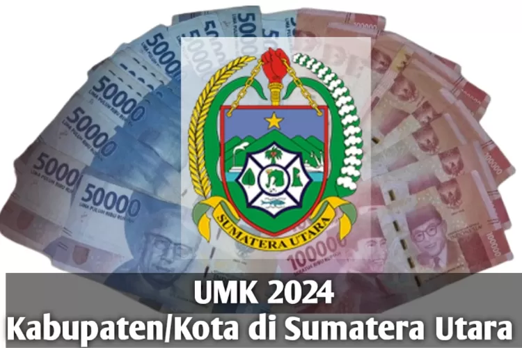 PEKERJA SUMATERA UTARA WAJIB TAHU! UMK Naik Per Januari 2024, Tertinggi ...