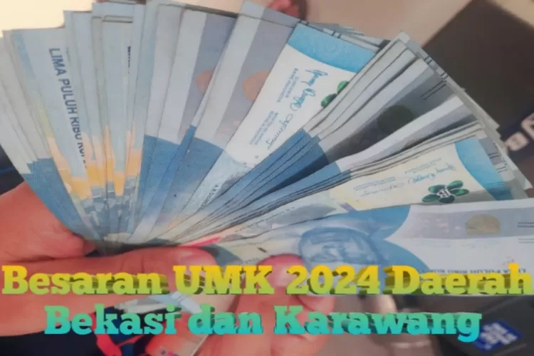 Wajib Tau! Inilah UMK 2024 Bekasi Dan Karawang, Dua Daerah Yang Jadi ...