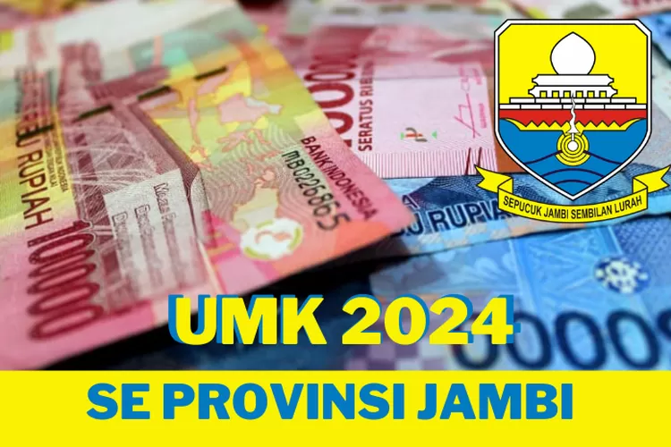 Daftar UMK 2024 Di Provinsi Jambi, Kota Jambi Naik Jadi Rp 3,3 Juta ...