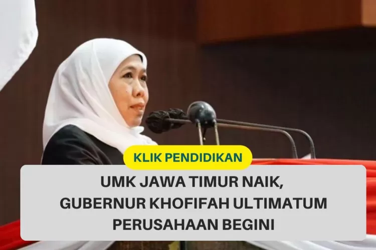 UMK 2024 Jawa Timur Naik, Gubernur Khofifah Ingatkan Perusahaan Agar ...