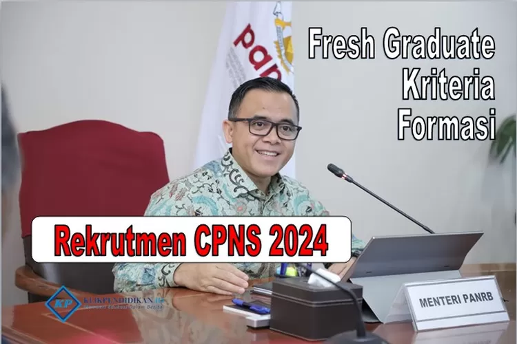 Rekrutmen CPNS 2024 Utamakan Fresh Graduate, MenpanRB Bocorkan Kriteria