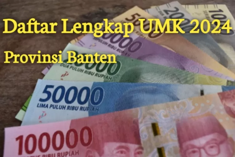 MULAI BERLAKU! Inilah Daftar UMK 2024 Seluruh Kabupaten Kota Di ...