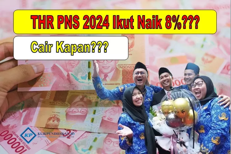 Berapa THR PNS 2024 dan Kapan Cair, Ikut Naik 8 Persen? Ini Waktu